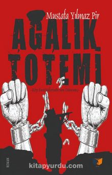 Ağalık Totemi - Mustafa Yılmaz Pir