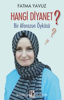 Hangi Diyanet? & Bir Aforozun Öyküsü - Fatma Yavuz