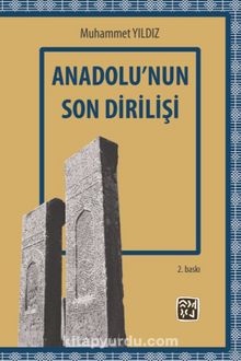 Anadolu’nun Son Dirilişi - Muhammet Yıldız