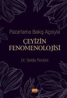 Pazarlama Bakış Açısıyla Çeyizin Fenomenolojisi