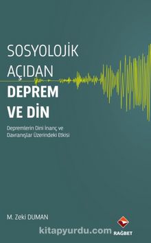 Sosyolojik Açıdan Deprem ve Din - M. Zeki Duman