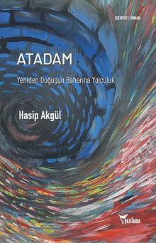 Atadam & Yeniden Doğuşun Baharına Yolculuk