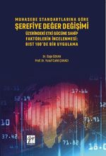 Muhasebe Standartlarına Göre Şerefiye Değer Değişimi Üzerinde Etki Gücüne Sahip Faktörlerin İncelenmesi  & Bıst 100'de Bir Uygulama