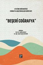 Beşeri Coğrafya & Atatürk Üniversitesi Coğrafya Araştırmaları Serisi 2021