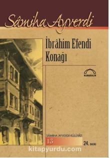 İbrahim Efendi Konağı - Samiha Ayverdi