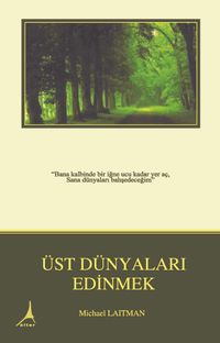 Üst Dünyaları Edinmek