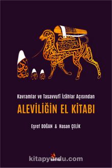Kavramlar ve Tasavvufî İzahlar Açısından Aleviliğin El Kitabı - Hasan Çelik
