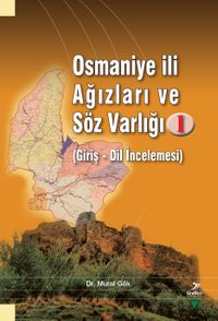 Osmaniye İli Ağızları ve Söz Varlığı I (Giriş - Dil İncelemesi)