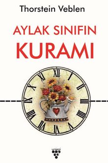 Aylak Sınıfın Kuramı - Thorstein Veblen