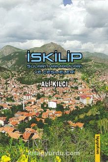 İskilip Suları Hamamları ve Çeşmeleri - Ali Kılcı