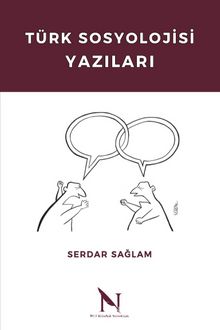 Türk Sosyolojisi Yazıları - Prof. Dr. Serdar Sağlam