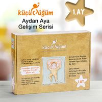 Küçücüğüm Aydan Aya Gelişim Serisi 1. Ay / Ben Geldim Dünya!