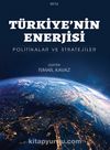 Türkiye’nin Enerjisi & Politikalar ve Stratejiler