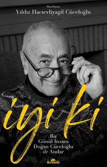 İyi ki & Bir Gönül İnsanı Doğan Cüceloğlu ile Anılar