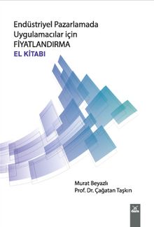 Endüstriyel Pazaralamada Uygulamacılar İçin Fiyatlandırma El Kitabı - Doç. Dr. Çağatan Taşkın