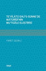 Te'vîlatü Ehli's-Sünne'de Matürîdî'nin Mu‘Tezile Eleştirisi