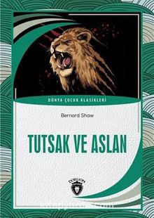 Tutsak ve Aslan Dünya Çocuk Klasikleri (7-12 Yaş) - George Bernard Shaw
