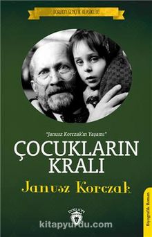 Çocukların Kralı / Dorlion Gençlik Klasikleri - Janusz Korczak
