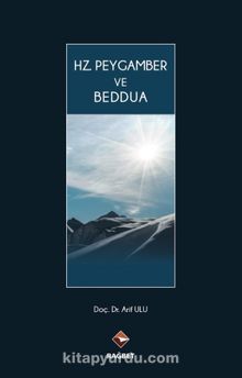 Hz. Peygamber ve Beddua - Doç. Dr. Arif Ulu