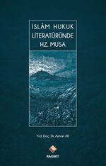 İslam Hukuk Literatüründe Hz. Musa 