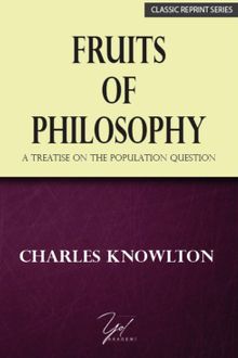 Fruits Of Phılosophy & A Treatise On The Population Question