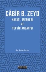 Cabir B. Zeyd Hayatı, Mezhebi ve Tefsir Anlayışı