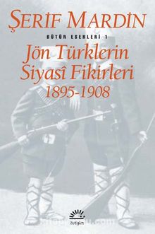 Jön Türklerin Siyasi Fikirleri 1895-1908 - Şerif Mardin