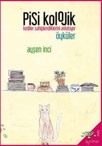 Pisikolojik Öyküler & Kediler Sahiplendiklerini Anlatıyor