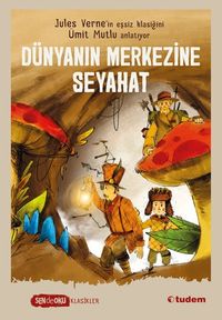 Dünyanın Merkezine Seyahat  (Sen de Oku Klasikler)