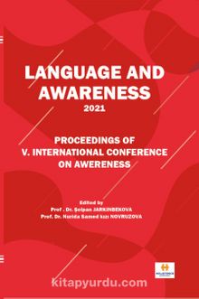 Language And Awareness & Proceedings of V. International Conference on Awereness - Prof. Dr. Şolpan Jarkinbekova