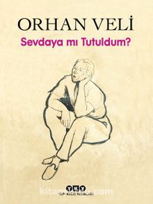 Sevdaya mı Tutuldum? (Karton Kapak) - Orhan Veli Kanık