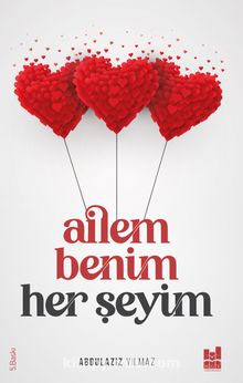 Ailem Benim Her Şeyim - Abdulaziz Yılmaz