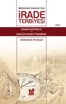 Müslüman Gençler İçin İrade Terbiyesi - Abdülaziz Kıranşal
