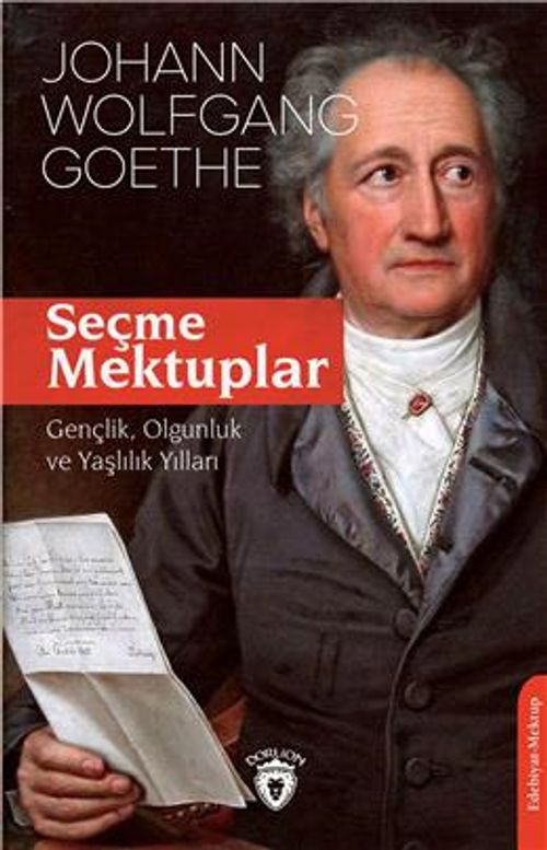Seçme Mektuplar & Gençlik, Olgunluk Ve Yaşlılık Yılları