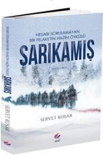 Sarıkamış & Hesabı Sorulamayan Bir Felaketin Hazin Öyküsü 