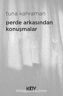 Perde Arkasından Konuşmalar - Tuna Kahraman