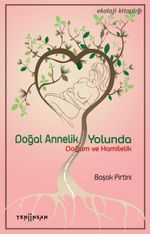 Doğal Annelik Yolunda Doğum ve Hamilelik