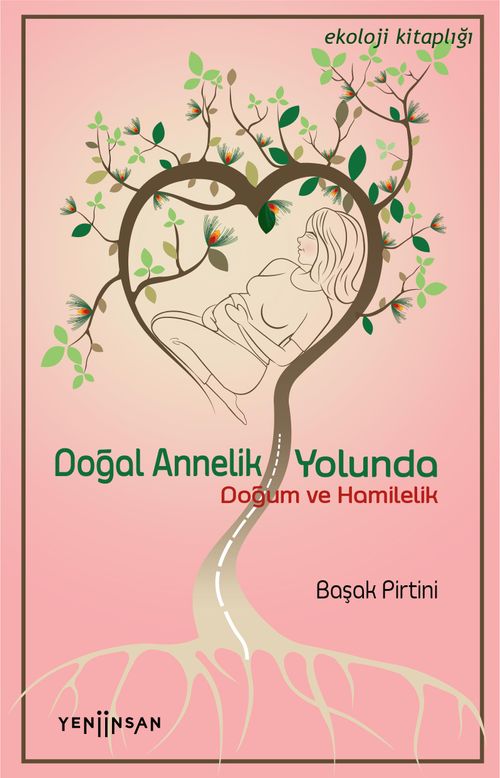 Doğal Annelik Yolunda Doğum ve Hamilelik