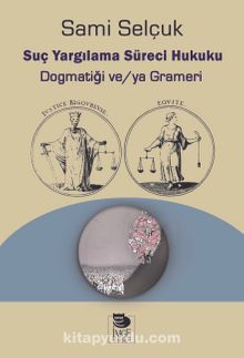 Suç Yargılama Süreci Hukuku - Doç. Dr. Sami Selçuk