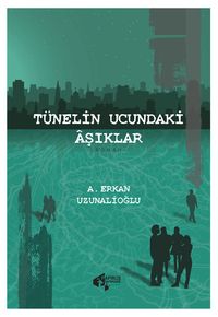 Tünelin Ucundaki Âşıklar