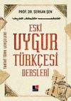 Eski Uygur T&uuml;rk&ccedil;esi Dersleri