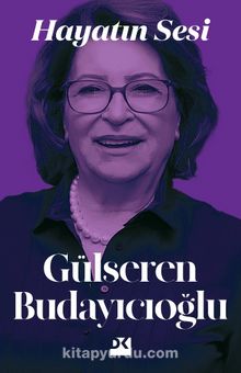 Hayatın Sesi - Dr. Gülseren Budayıcıoğlu