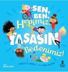 Sen, Ben, Hepimiz, Yaşasın Bedenimiz!