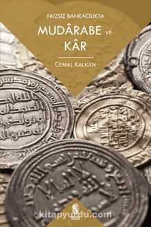 Faizsiz Bankacılıkta Mudarabe ve Kar - Cemal Kalkan