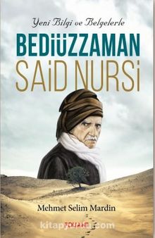 Yeni Bilgi ve Belgelerle Bediüzzaman Said Nursi - Mehmet Selim Mardin