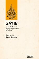Gayip & İmam Ahir Zaman'ın Hayatıyla İlgili Destansı bir Rivayet