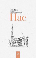 Mûsiki ve Edebiyatımızda Hac