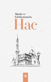 Mûsiki ve Edebiyatımızda Hac