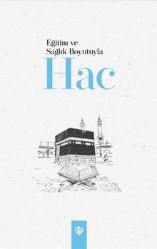 Eğitim ve Sağlık Boyutuyla Hac