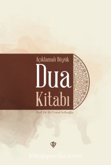 Açıklamalı Büyük Dua Kitabı (Ciltli) - Prof. Dr. M. Cemal Sofuoğlu